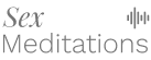 Sex Meditations